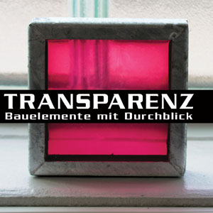 Transparenz - Bauelemente mit Durchblick